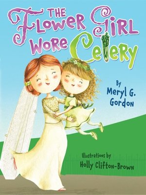 cover image of The Flower Girl Wore Celery